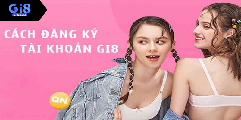 GI8 - Link Trang Chủ Nhà Cái gi8 bet #1 VN | Đăng Ký +88K Cách mở tài khoản Gi8 siêu nhanh